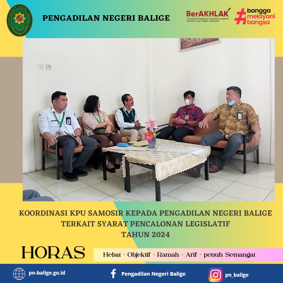 Koordinasi KPU SAMOSIR kepada PENGADILAN NEGERI Balige terkait sYarat pencalonan legislatif  Tahun 2024